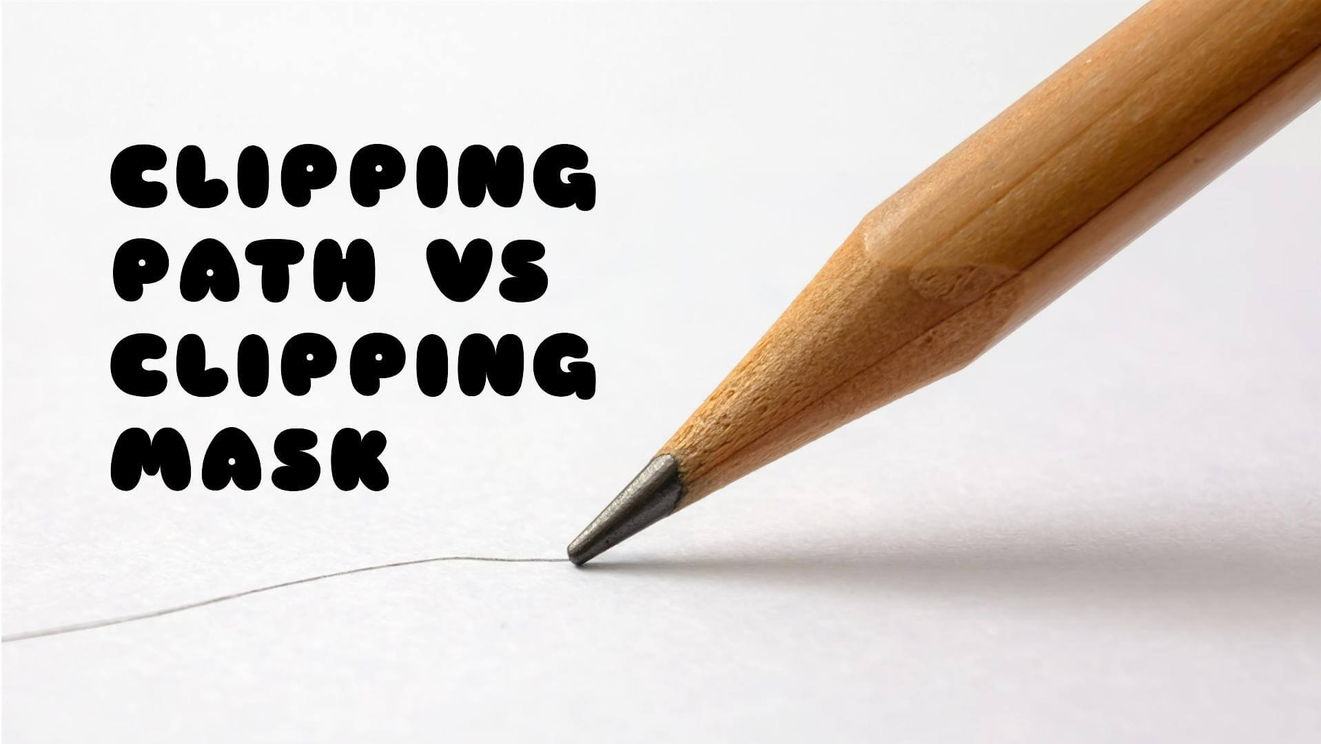 Clipping path vs Clipping Mask in Image Editing